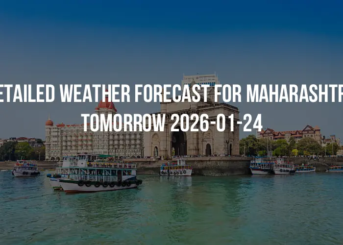 Detailed weather forecast for Maharashtra tomorrow 2026-01-24