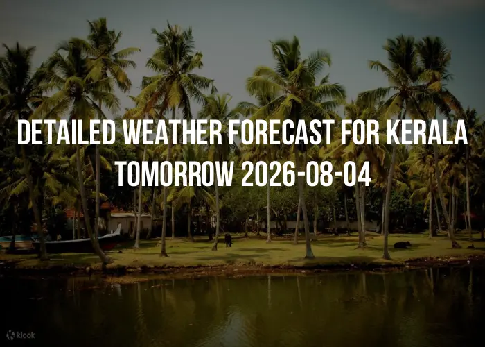 Detailed weather forecast for Kerala tomorrow 2026-08-04