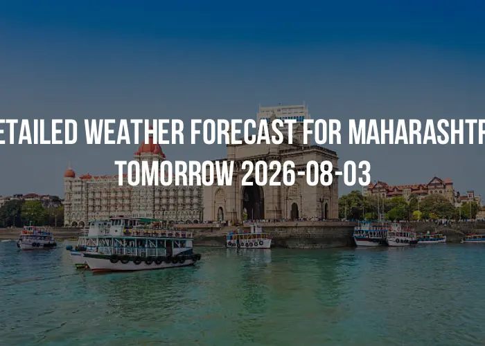 Detailed weather forecast for Maharashtra tomorrow 2026-08-03