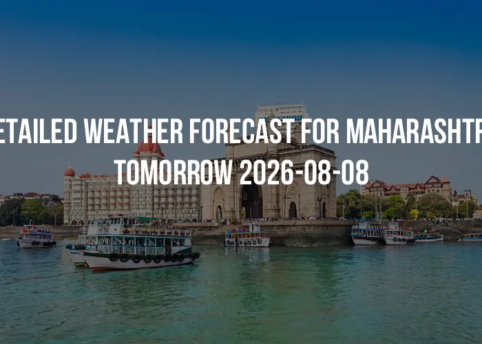 Detailed weather forecast for Maharashtra tomorrow 2026-08-08