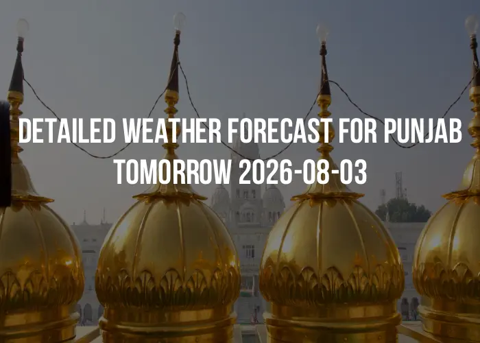 Detailed weather forecast for Punjab tomorrow 2026-08-03