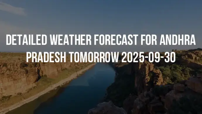 Detailed weather forecast for Andhra Pradesh tomorrow 2025-09-30
