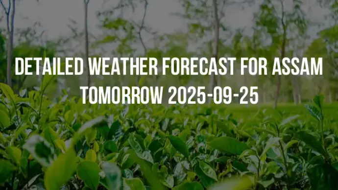 Detailed weather forecast for Assam tomorrow 2025-09-25