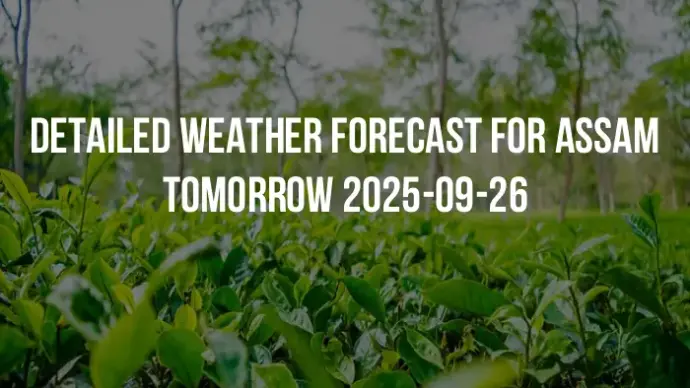 Detailed weather forecast for Assam tomorrow 2025-09-26