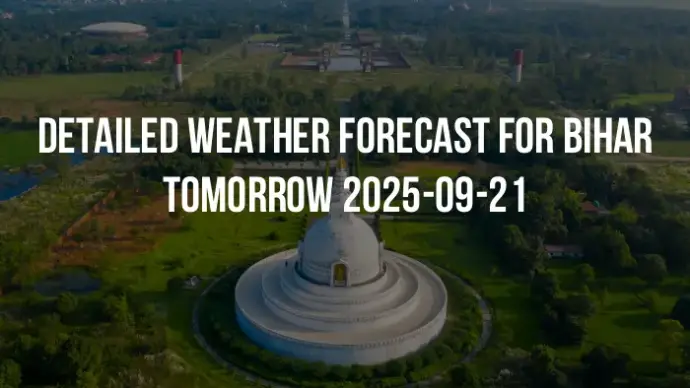 Detailed weather forecast for Bihar tomorrow 2025-09-21