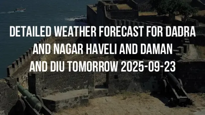 Detailed weather forecast for Dadra and Nagar Haveli and Daman and Diu tomorrow 2025-09-23