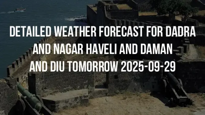 Detailed weather forecast for Dadra and Nagar Haveli and Daman and Diu tomorrow 2025-09-29