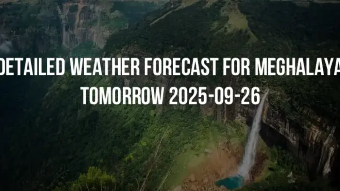 Detailed weather forecast for Meghalaya tomorrow 2025-09-26