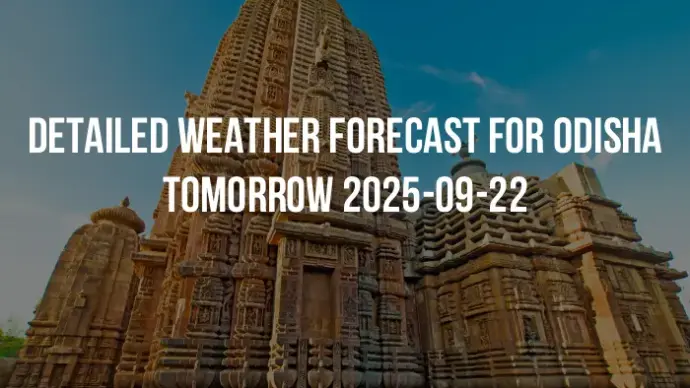 Detailed weather forecast for Odisha tomorrow 2025-09-22