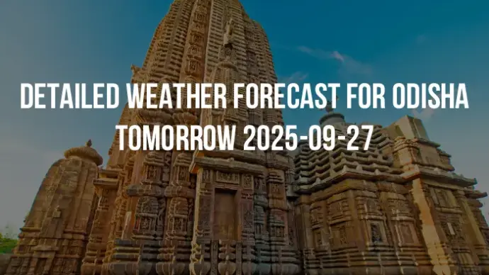 Detailed weather forecast for Odisha tomorrow 2025-09-27