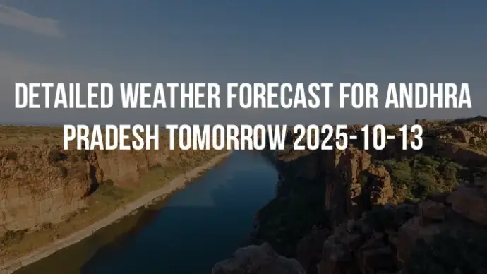 Detailed weather forecast for Andhra Pradesh tomorrow 2025-10-13