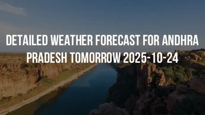 Detailed weather forecast for Andhra Pradesh tomorrow 2025-10-24
