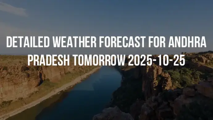 Detailed weather forecast for Andhra Pradesh tomorrow 2025-10-25