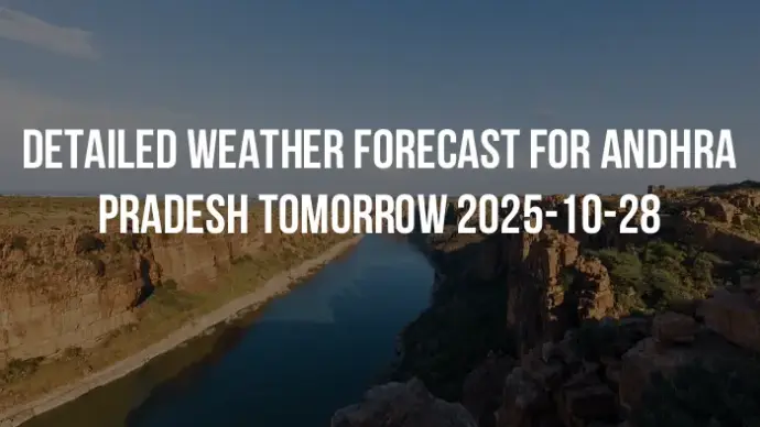 Detailed weather forecast for Andhra Pradesh tomorrow 2025-10-28