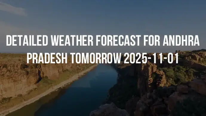 Detailed weather forecast for Andhra Pradesh tomorrow 2025-11-01