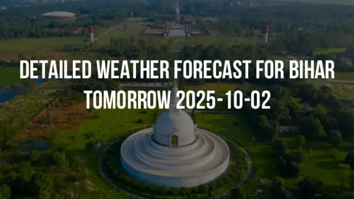 Detailed weather forecast for Bihar tomorrow 2025-10-02