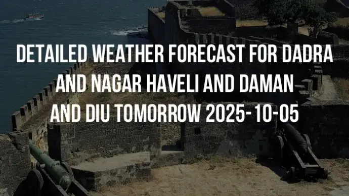 Detailed weather forecast for Dadra and Nagar Haveli and Daman and Diu tomorrow 2025-10-05