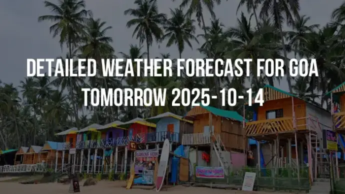 Detailed weather forecast for Goa tomorrow 2025-10-14