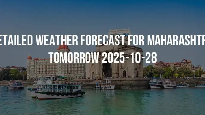 Detailed weather forecast for Maharashtra tomorrow 2025-10-28