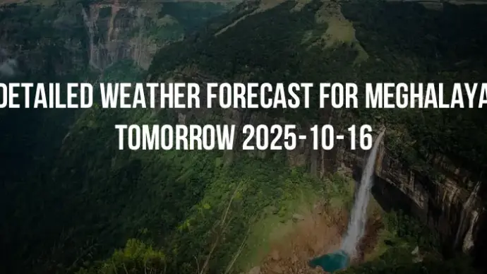 Detailed weather forecast for Meghalaya tomorrow 2025-10-16