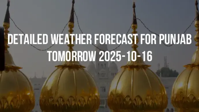 Detailed weather forecast for Punjab tomorrow 2025-10-16