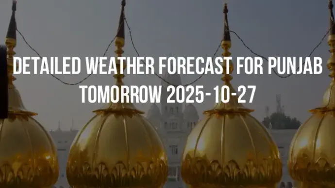 Detailed weather forecast for Punjab tomorrow 2025-10-27