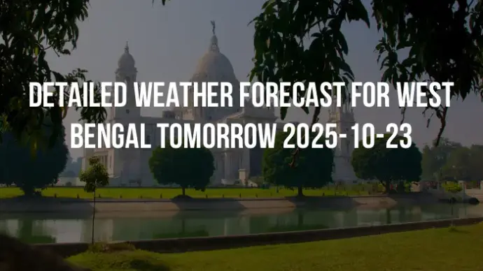 Detailed weather forecast for West Bengal tomorrow 2025-10-23