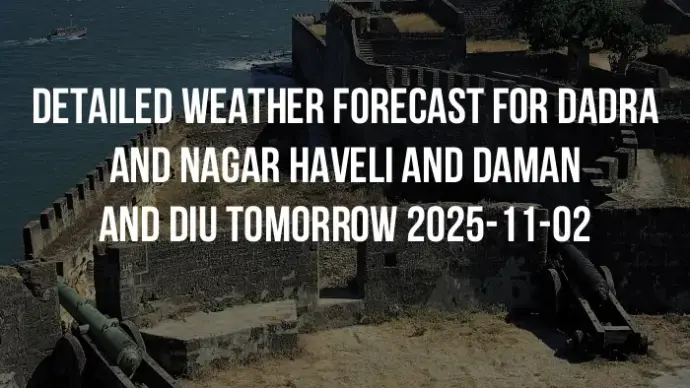 Detailed weather forecast for Dadra and Nagar Haveli and Daman and Diu tomorrow 2025-11-02