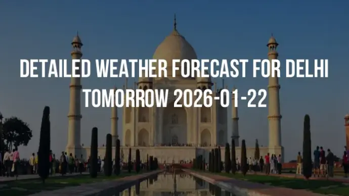 Detailed weather forecast for Delhi tomorrow 2026-01-22