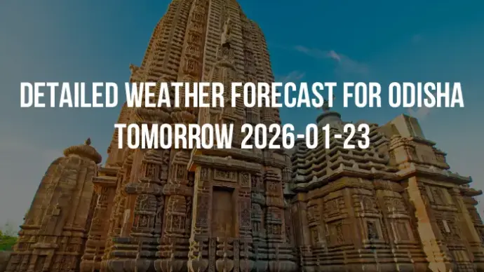 Detailed weather forecast for Odisha tomorrow 2026-01-23