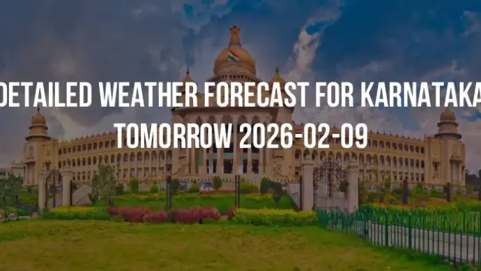 Detailed weather forecast for Karnataka tomorrow 2026-02-09