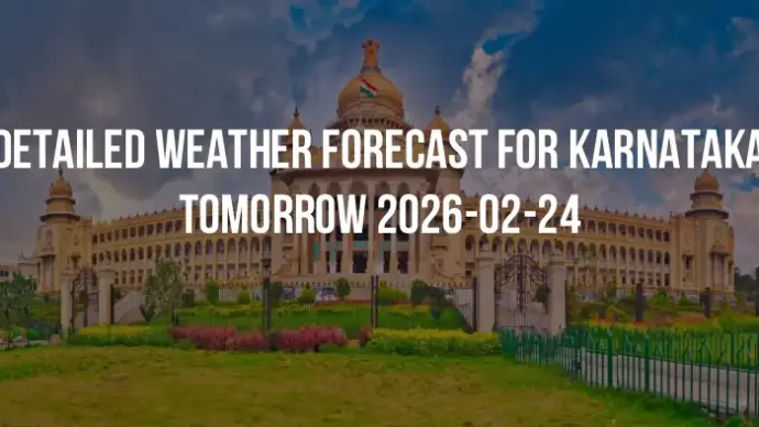 Detailed weather forecast for Karnataka tomorrow 2026-02-24