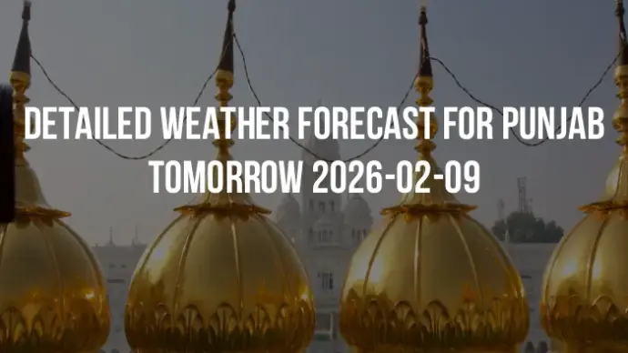 Detailed weather forecast for Punjab tomorrow 2026-02-09
