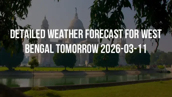 Detailed weather forecast for West Bengal tomorrow 2026-03-11