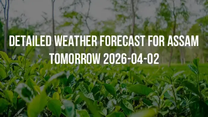 Detailed weather forecast for Assam tomorrow 2026-04-02