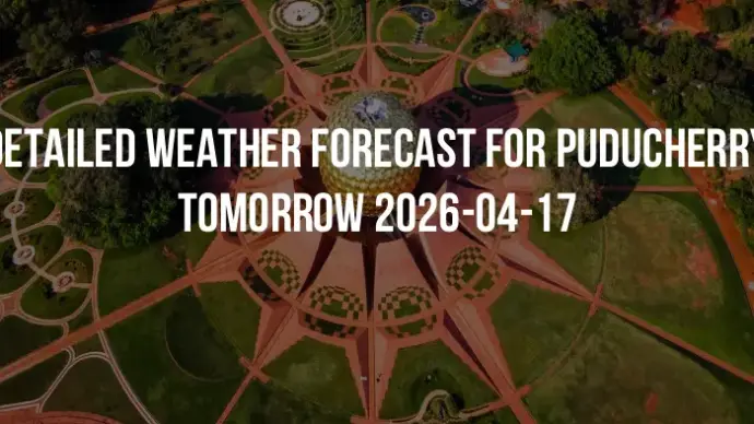 Detailed weather forecast for Puducherry tomorrow 2026-04-17