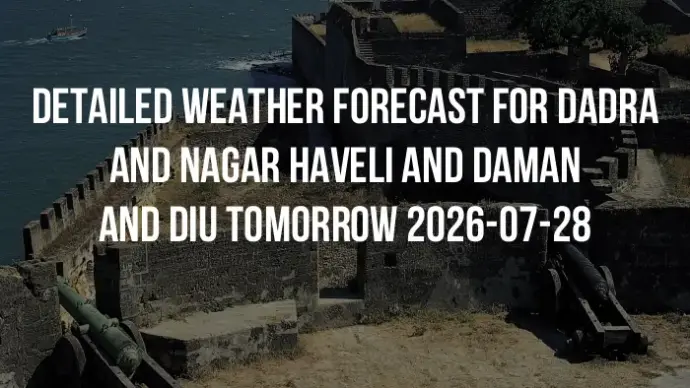 Detailed weather forecast for Dadra and Nagar Haveli and Daman and Diu tomorrow 2026-07-28