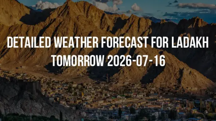 Detailed weather forecast for Ladakh tomorrow 2026-07-16