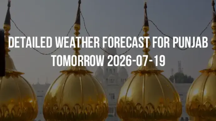 Detailed weather forecast for Punjab tomorrow 2026-07-19