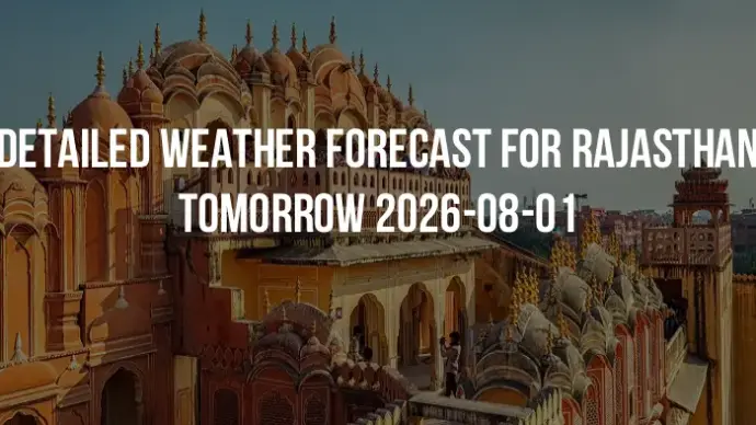 Detailed weather forecast for Rajasthan tomorrow 2026-08-01