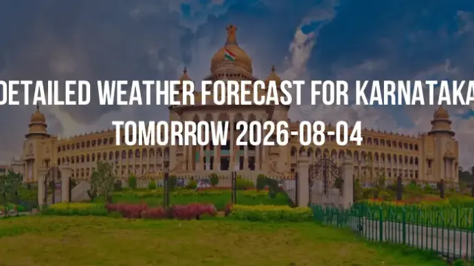 Detailed weather forecast for Karnataka tomorrow 2026-08-04