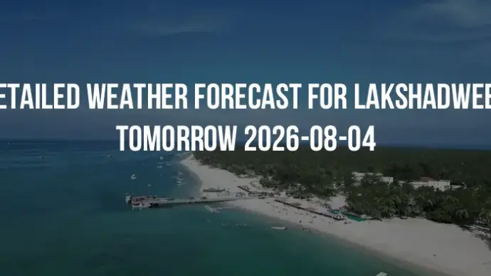 Detailed weather forecast for Lakshadweep tomorrow 2026-08-04