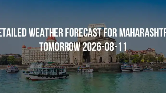 Detailed weather forecast for Maharashtra tomorrow 2026-08-11