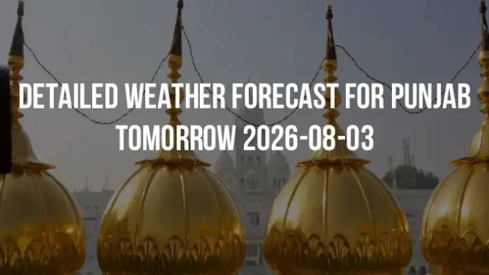 Detailed weather forecast for Punjab tomorrow 2026-08-03