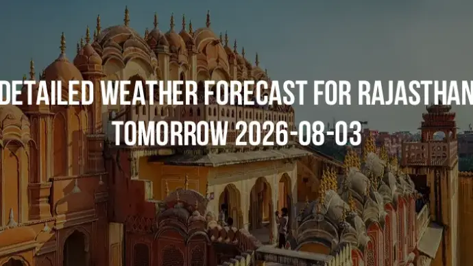 Detailed weather forecast for Rajasthan tomorrow 2026-08-03