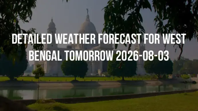 Detailed weather forecast for West Bengal tomorrow 2026-08-03