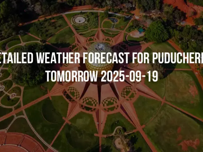 Detailed weather forecast for Puducherry tomorrow 2025-09-19