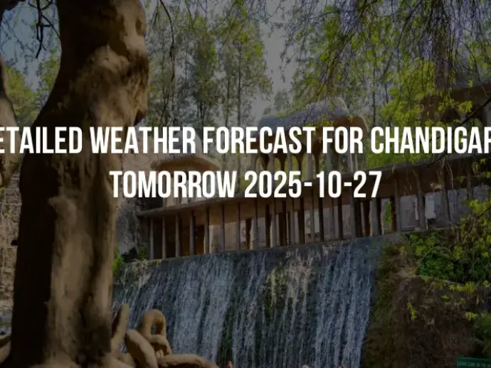 Detailed weather forecast for Chandigarh tomorrow 2025-10-27
