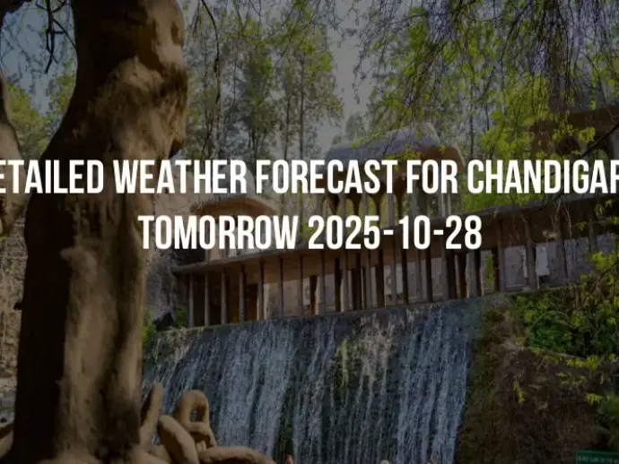Detailed weather forecast for Chandigarh tomorrow 2025-10-28