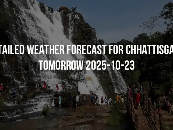Detailed weather forecast for Chhattisgarh tomorrow 2025-10-23
